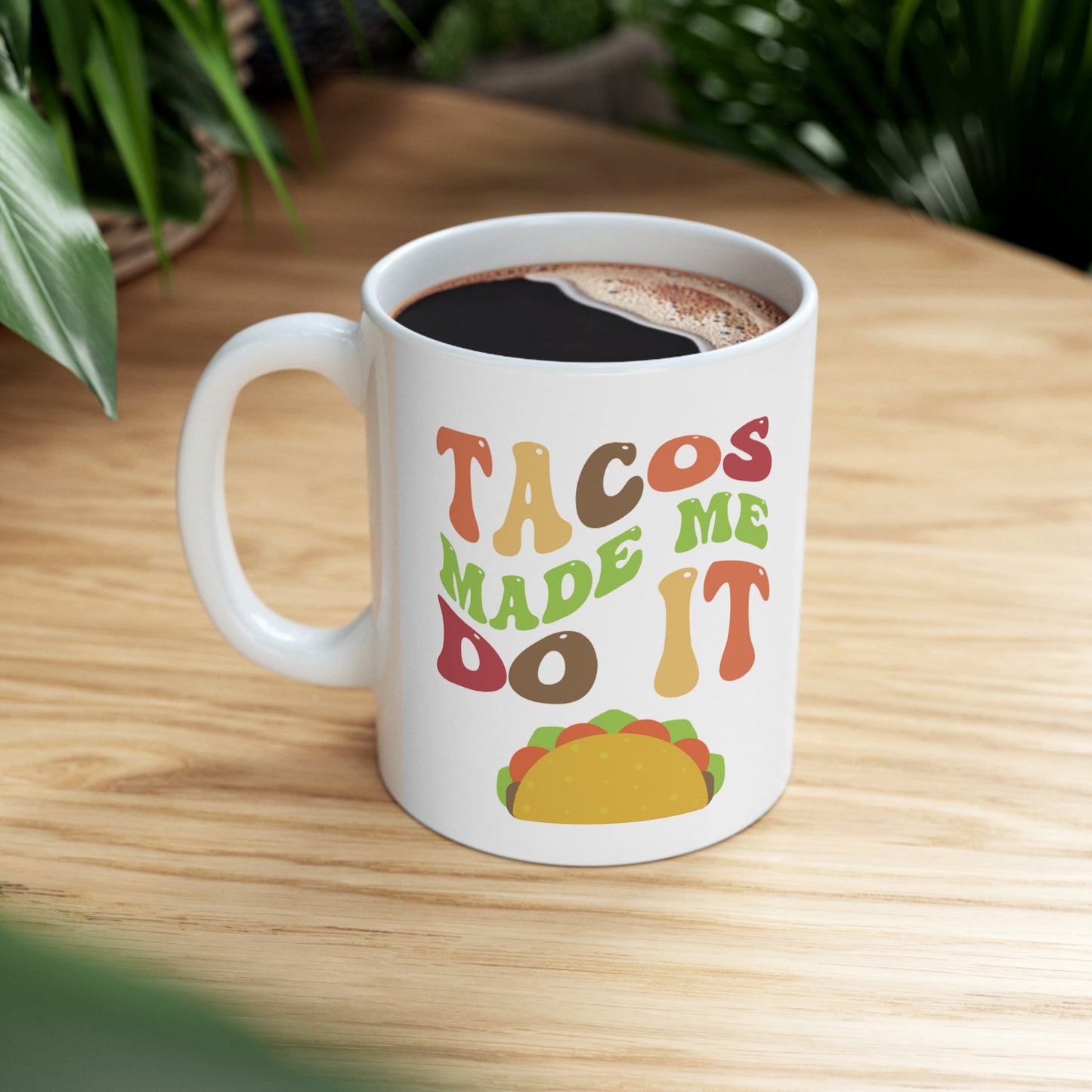 Colorful 'Tacos Made Me Do It' Ceramic Mug - 11oz