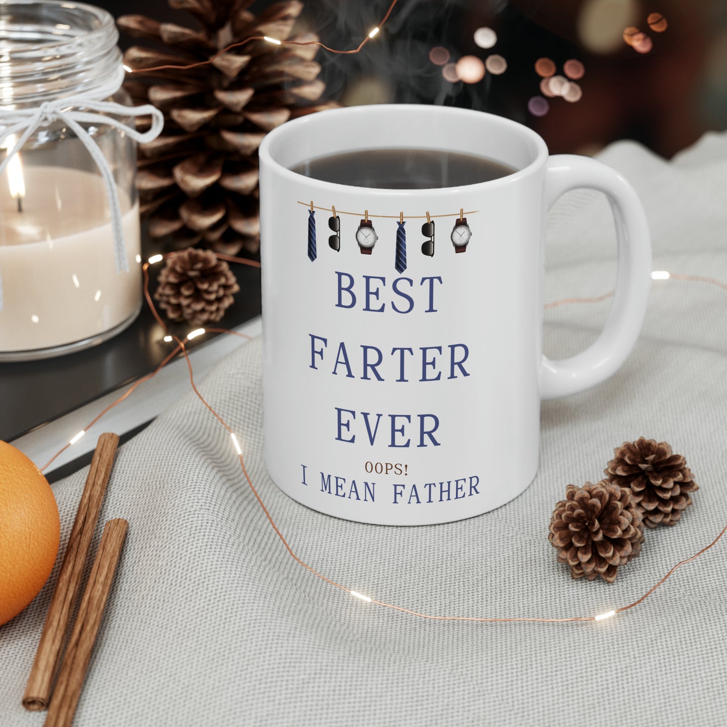 🧢 BEST FARTER EVER OOPS! I MEAN FATHER Ceramic Mug 11oz