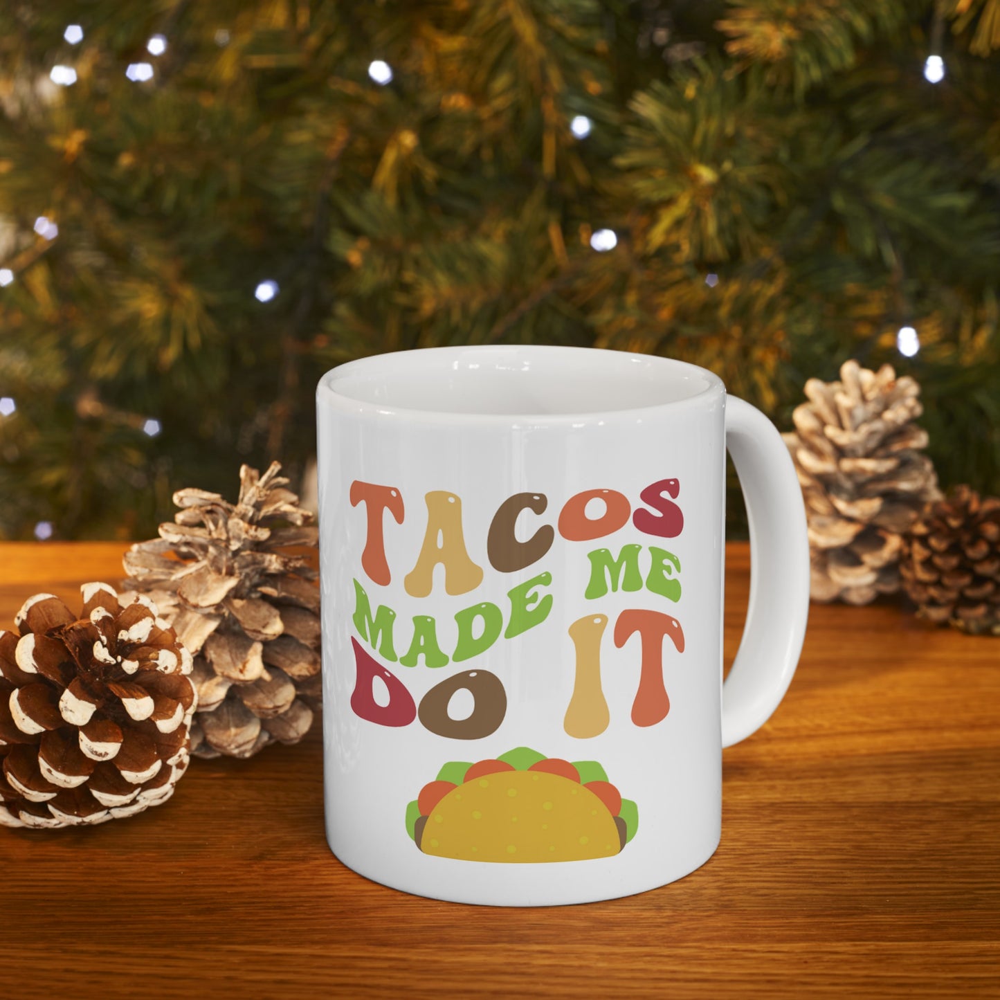 Colorful 'Tacos Made Me Do It' Ceramic Mug - 11oz