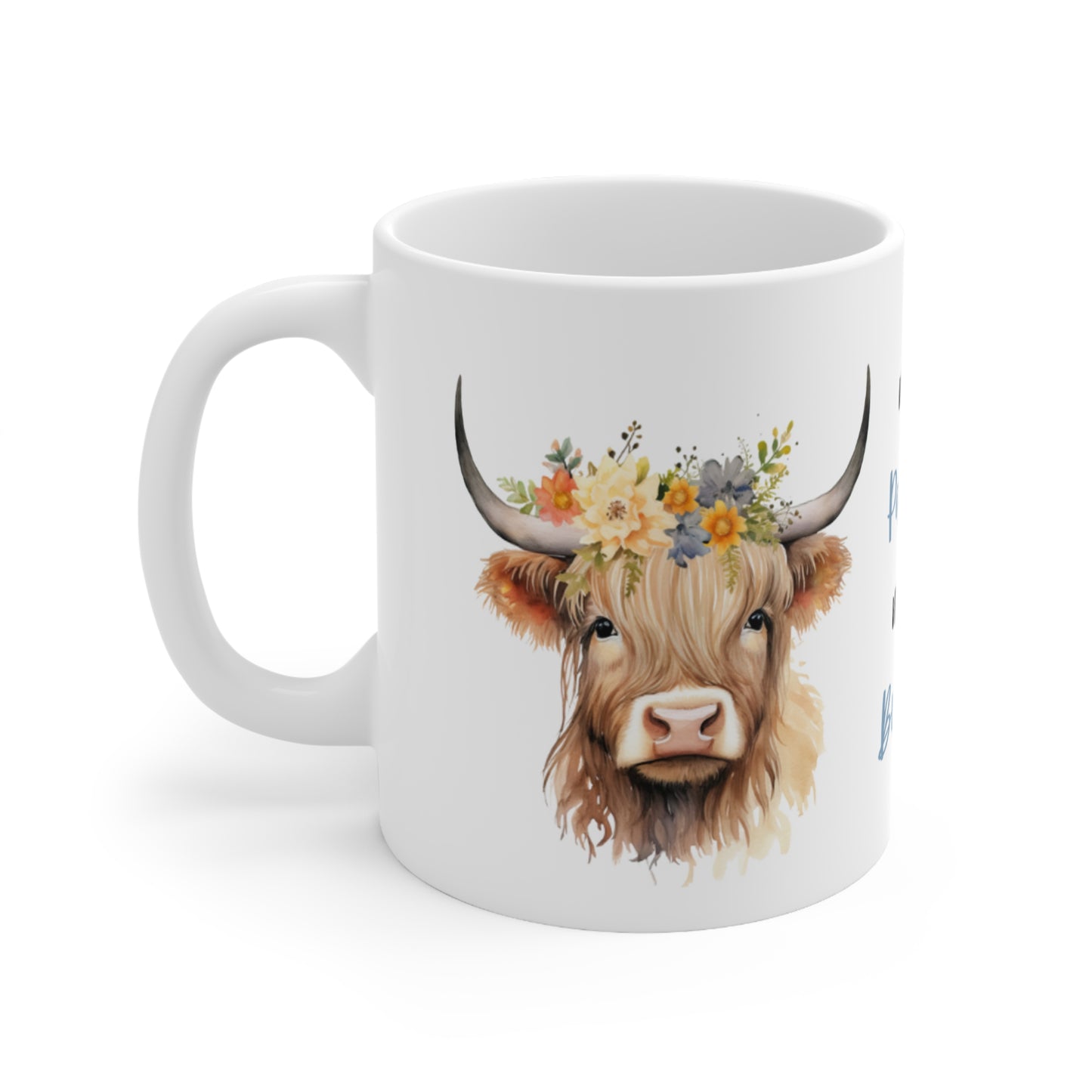 🐮 Funny Cow Quote Ceramic Mug 11oz