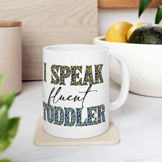 "I SPEAK Fluent TODDLER" Ceramic Mug 11oz - Blue & Yellow Animal Print Design