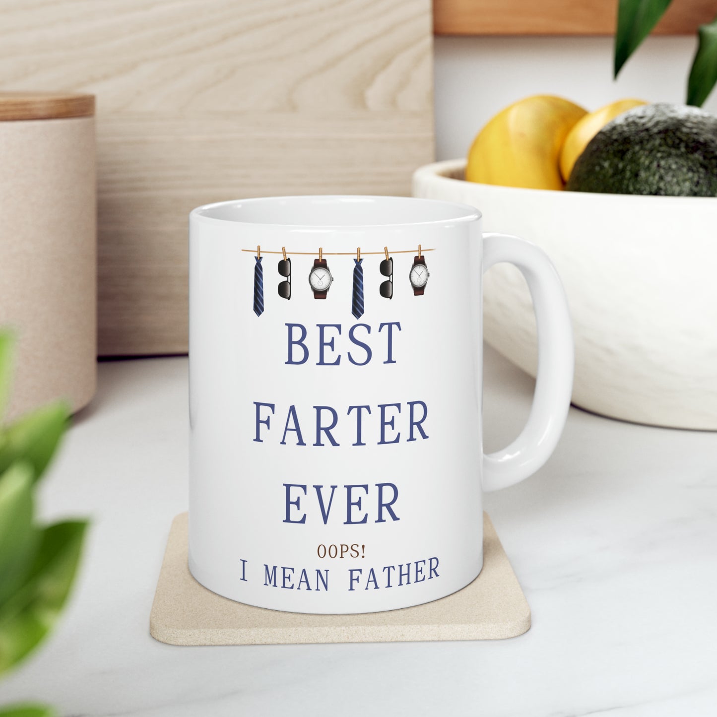 🧢 BEST FARTER EVER OOPS! I MEAN FATHER Ceramic Mug 11oz