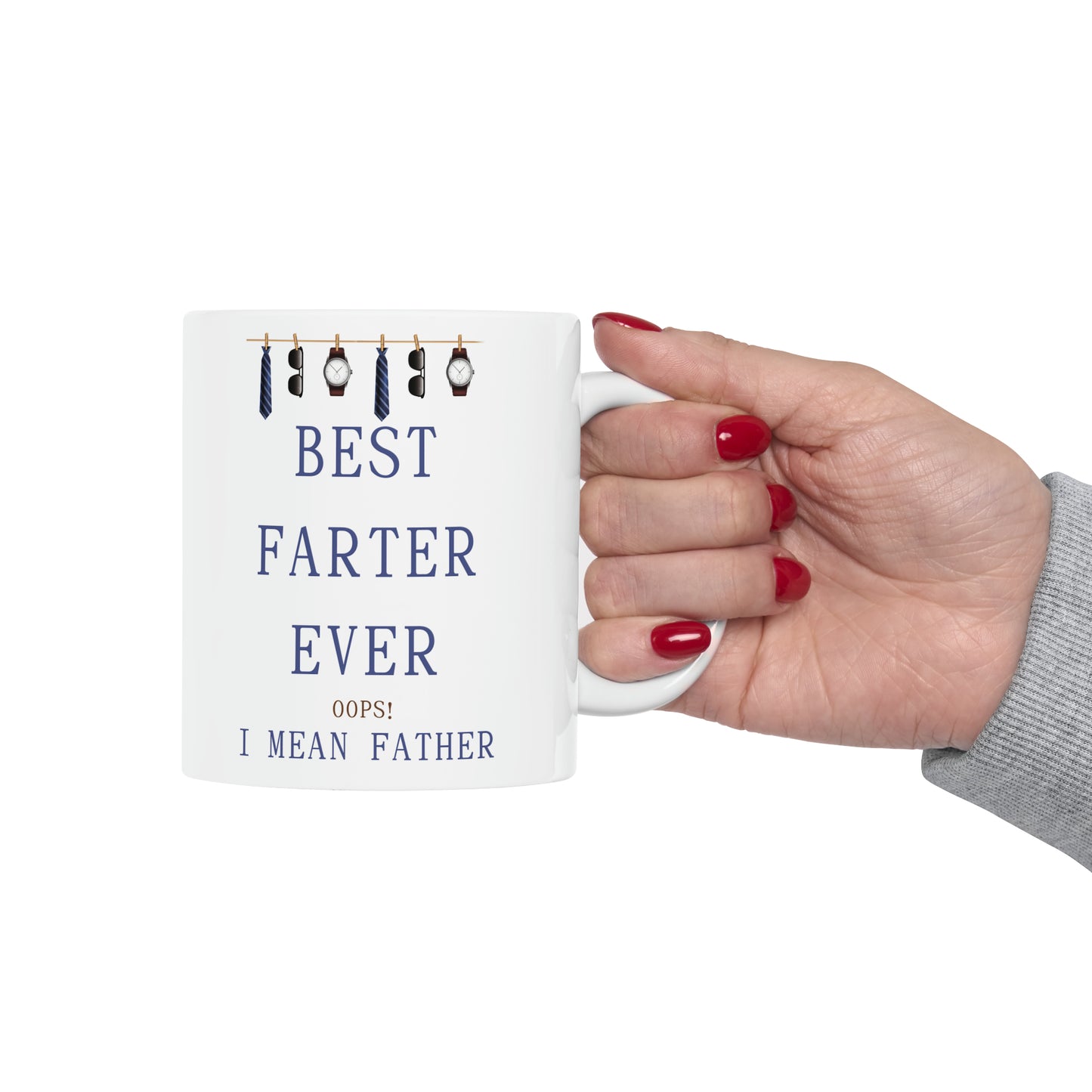 🧢 BEST FARTER EVER OOPS! I MEAN FATHER Ceramic Mug 11oz