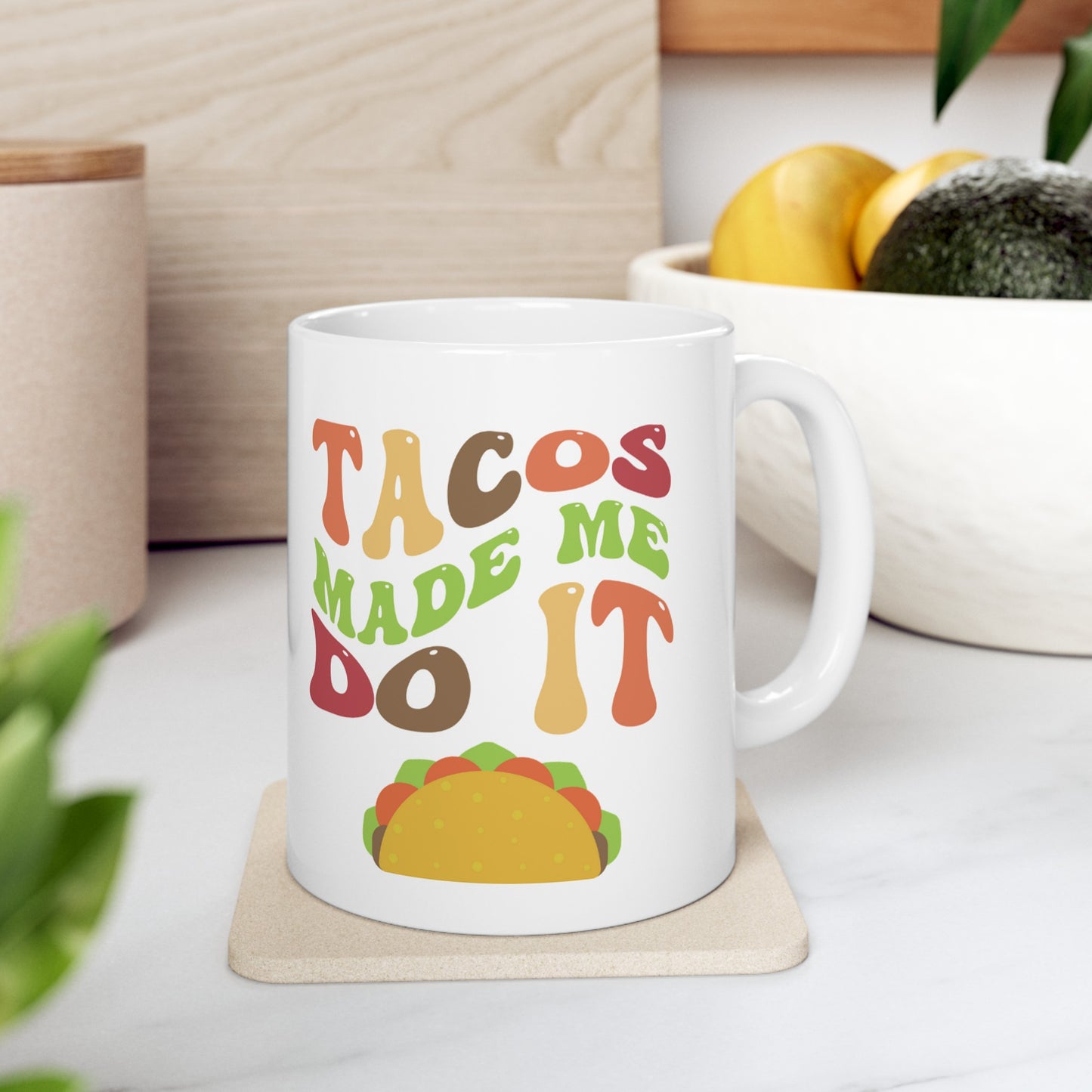 Colorful 'Tacos Made Me Do It' Ceramic Mug - 11oz