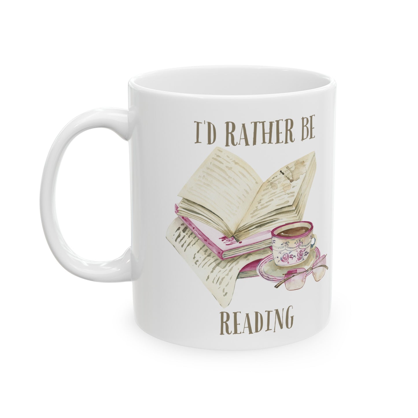 📖 "I'd Rather Be Reading" Ceramic Mug 11 oz - Books and Mug Design